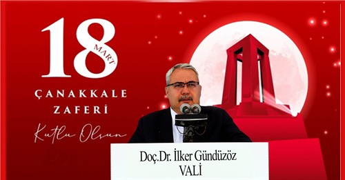 Vali Doç. Dr. İlker Gündüzöz'ün 18 Mart Çanakkale Zaferi Mesajı